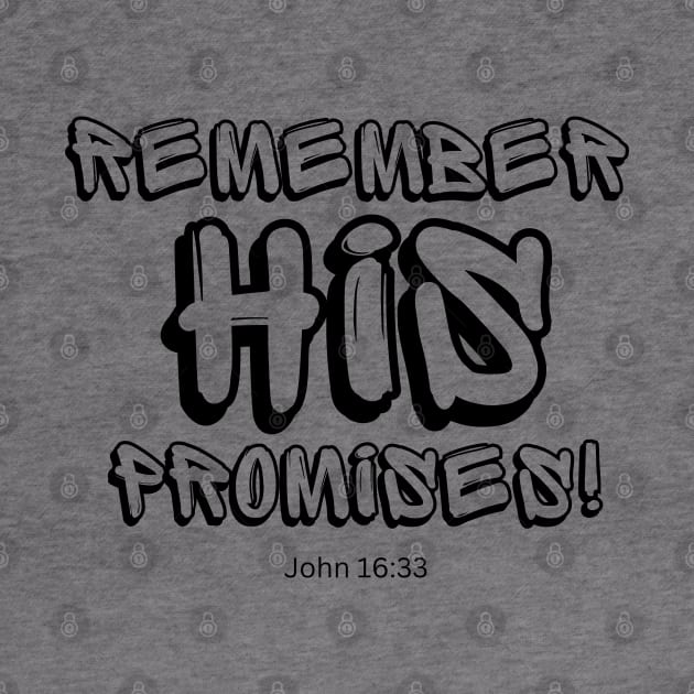 Remember his Promise John 16:33 by Patrickchastainjr